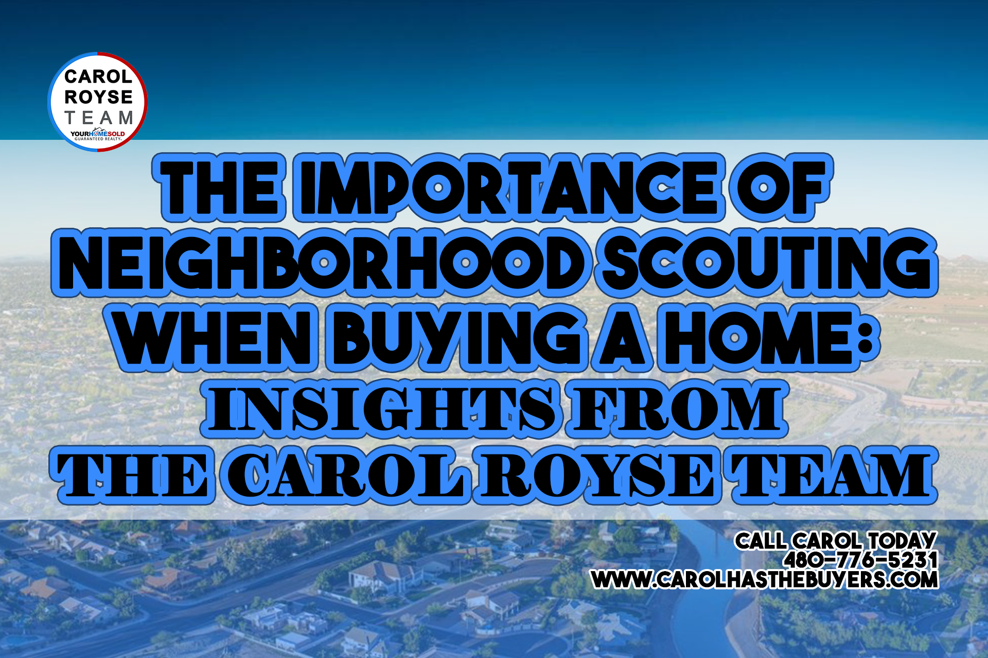 The Importance of Neighborhood Scouting When Buying a Home: Insights from The Carol Royse Team