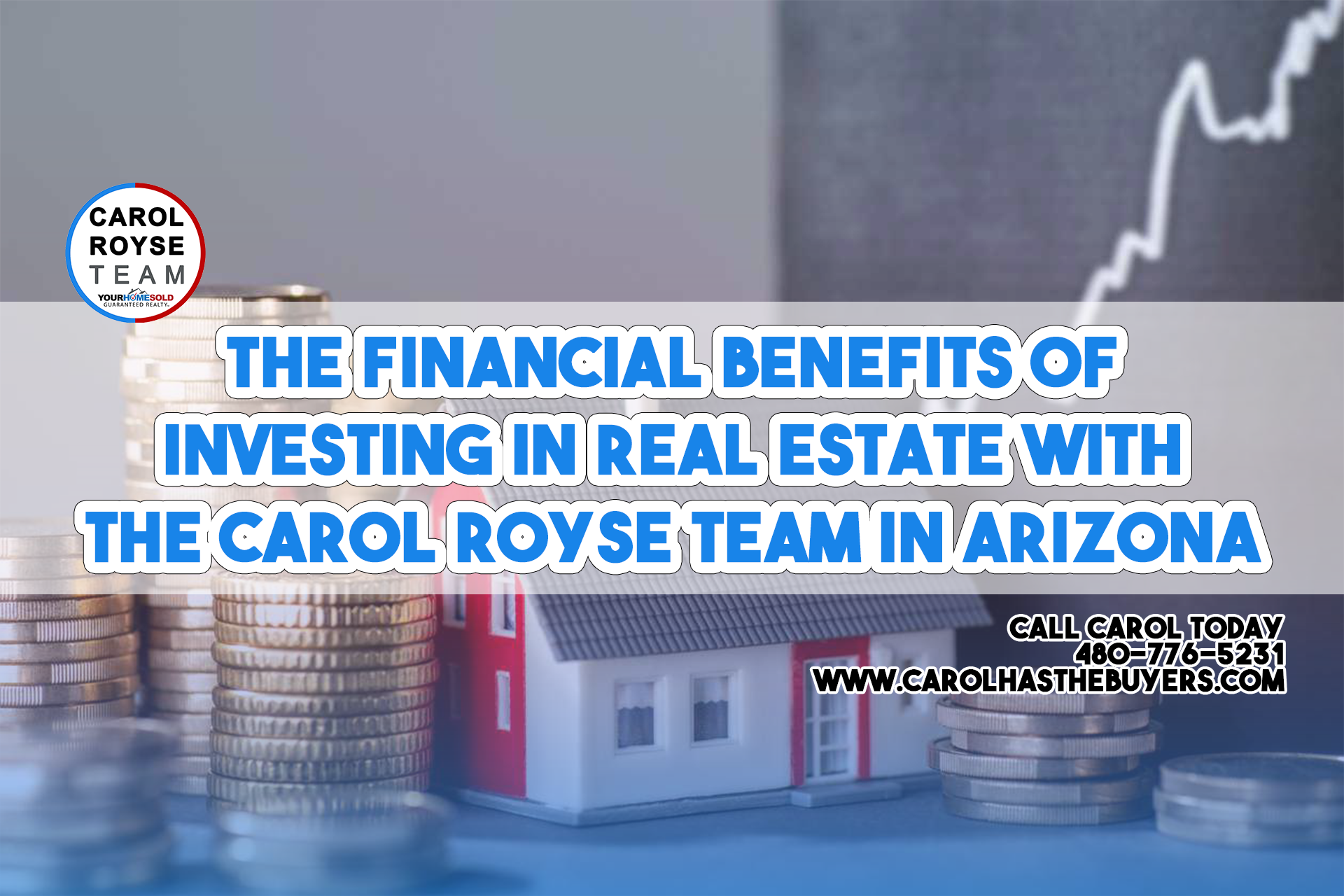 The Financial Benefits of Investing in Real Estate with The Carol Royse Team in Arizona
