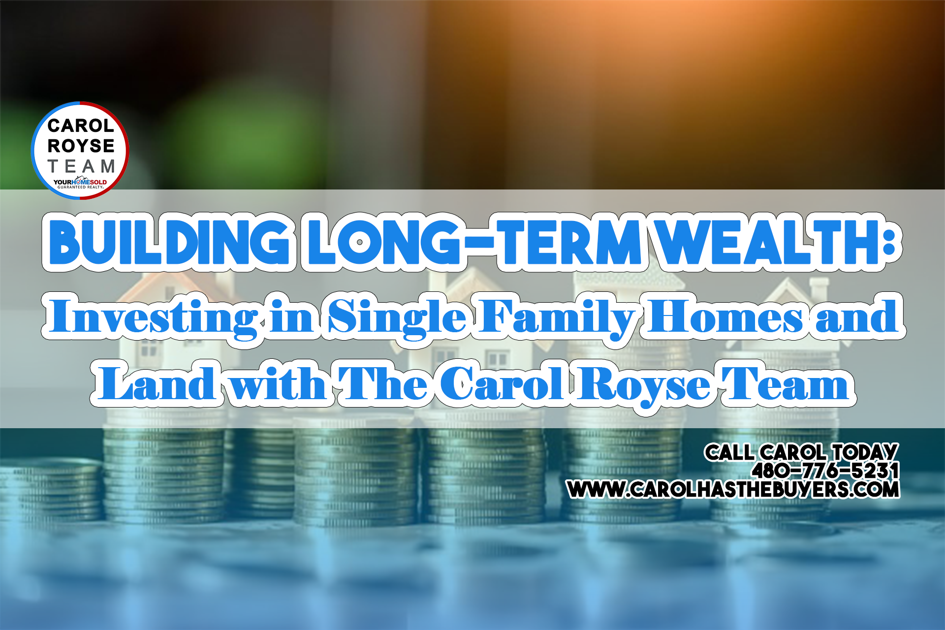 Building Long-Term Wealth: Investing in Single Family Homes and Land with The Carol Royse Team