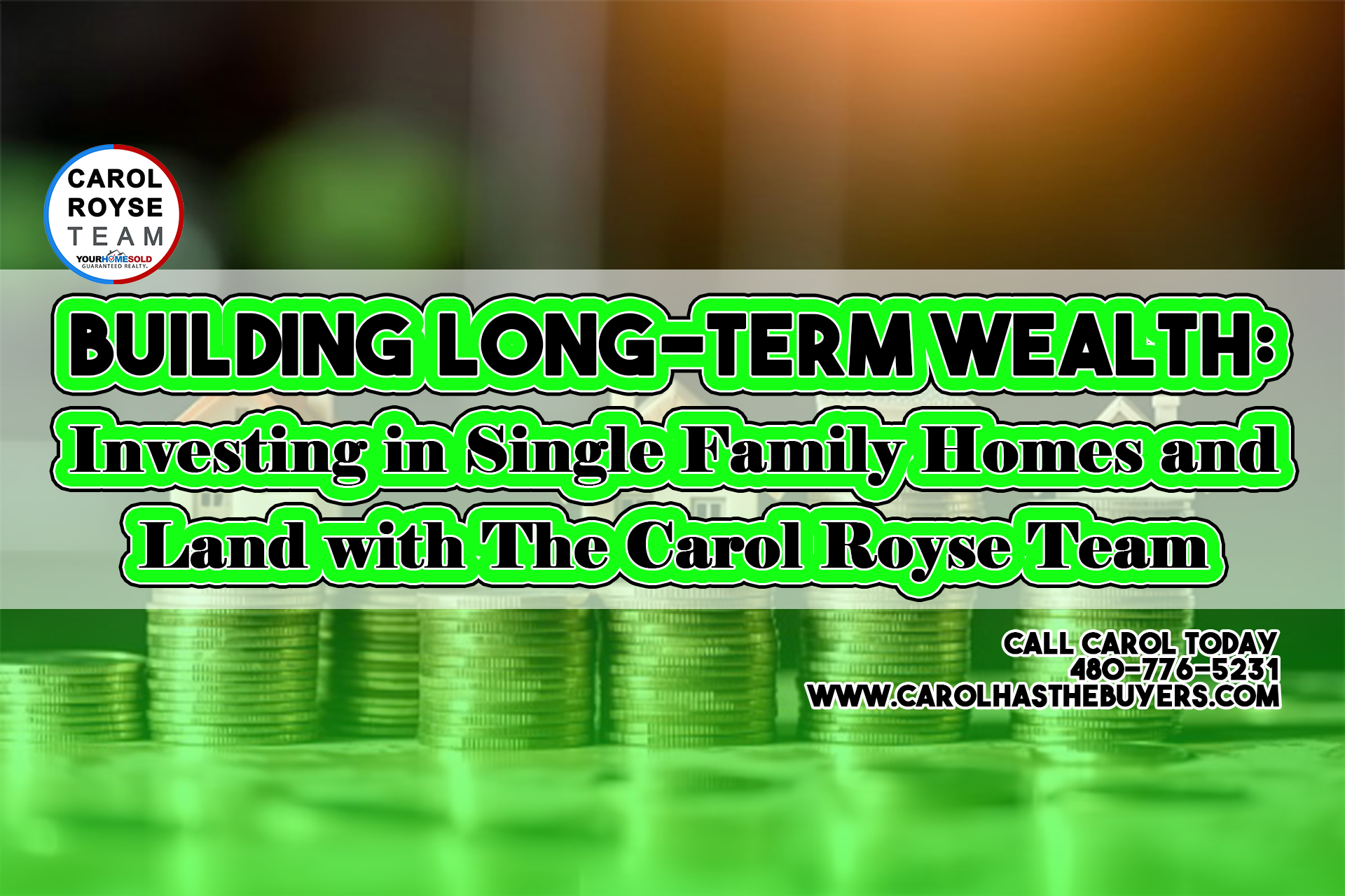 Building Long-Term Wealth: Investing in Single Family Homes and Land with The Carol Royse Team